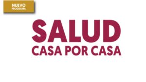 Salud Casa por Casa: la atención médica que toca tu puerta